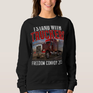 Trucker Support I Stand With Truckers Freedom Conv Sweatshirt