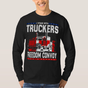 Trucker Support I Stand With Truckers Freedom Conv T-Shirt
