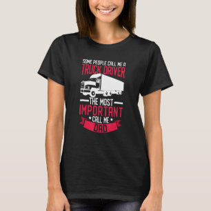 Trucker Tee Some People Call Me A Truck Driver  Fo