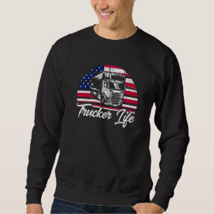 Trucker Truck Driver American Flag Trucker Life Sweatshirt