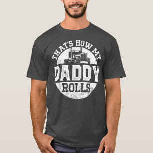 Trucker Truck Driver Dad Son Daughter Vintage That T-Shirt