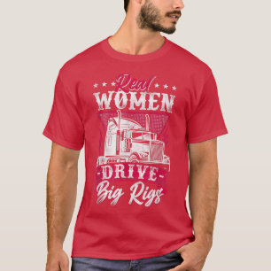 Trucker Truck Driver Girl Vintage Real Women Drive T-Shirt