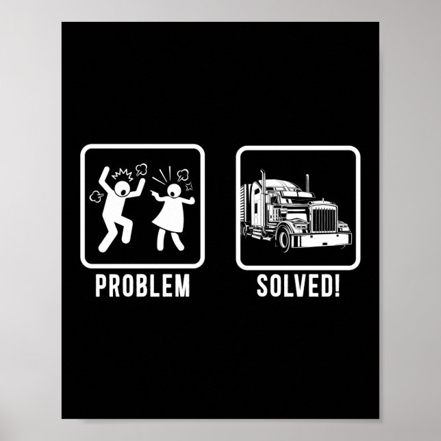 Trucker Truck Driver Problem Solved Wife Husband Poster (Front)