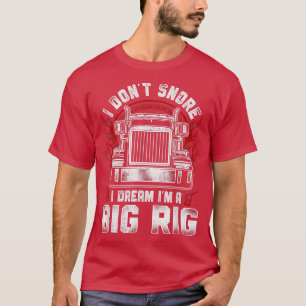 Trucker Truck Driver Vintage I Don'T Snore I Dream T-Shirt
