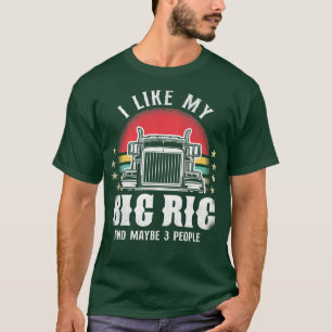 Trucker Truck Driver Vintage Retro I Like My Big R T-Shirt