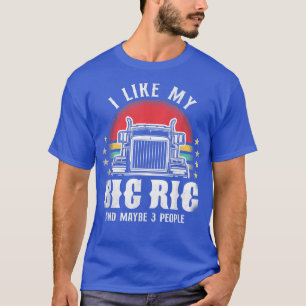 Trucker Truck Driver Vintage Retro I Like My Big R T-Shirt