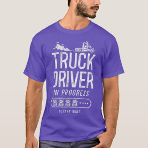 Trucker Truck Driver Vintage Truck Driver In Progr T-Shirt