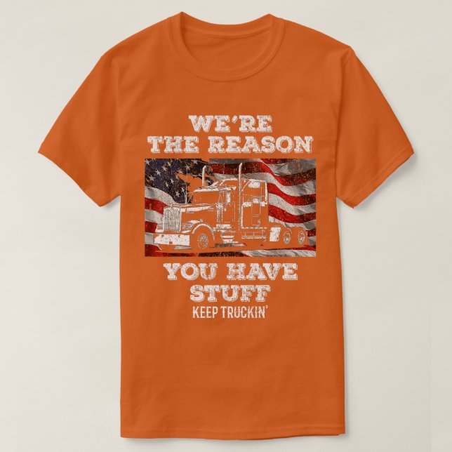 Trucker Truck Driver Were the Reason You Have St T-Shirt (Design Front)