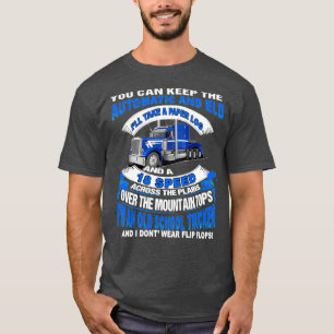 Trucker You Can Keep The Automatic and ELD T-Shirt