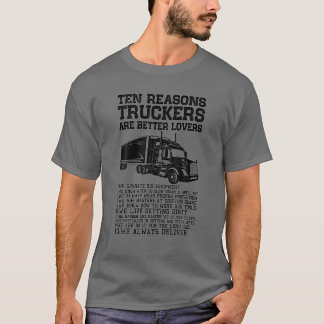 Truckers Are Better Lover Funny Truck Driver Truck T-Shirt (Front)