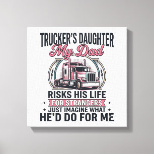 Truckers Daughter Proud Trucker Dad Canvas Print