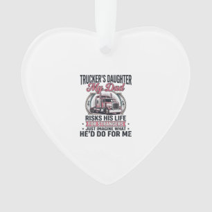 Truckers Daughter Proud Trucker Dad Ornament