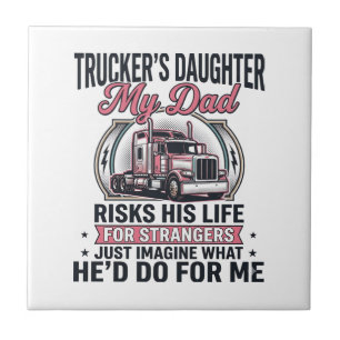 Truckers Daughter Proud Trucker Dad Tile
