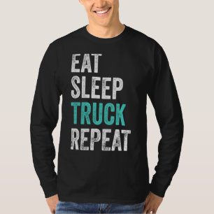 Truckers Eat Sleep Truck Repeat Truck Driver T-Shirt