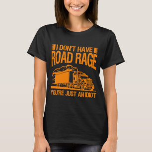 Truckers For Men Cool Truck Drivers Road Rage T-Shirt