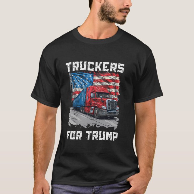 Truckers For Trump Driving Trucking Truckers Truck T-Shirt (Front)