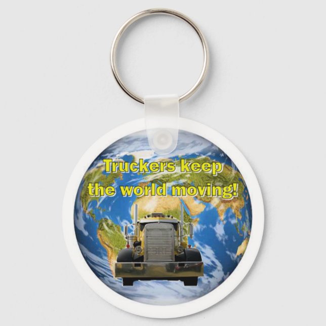 Truckers Keep The World Moving Key Ring (Front)