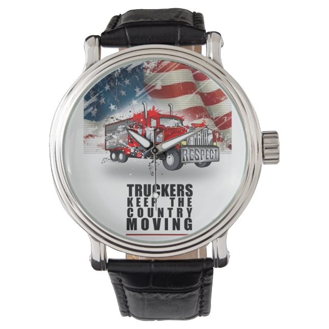 Truckers Keep This Country Moving  Watch (Front)