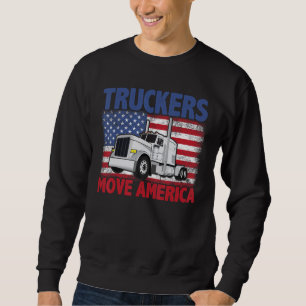 Truckers Move America Semi Truck Driver US America Sweatshirt