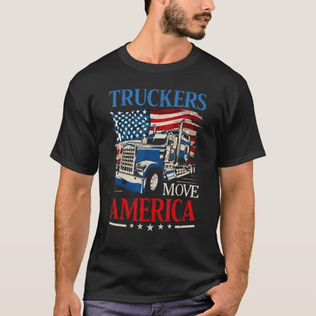 Truckers Move America Truck Driver T-Shirt (Front)