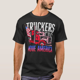 Truckers Move America Us Flag Truck Driver        T-Shirt