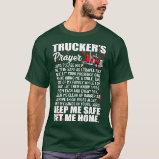 Truckers Prayer Keep Me Safe Get Me Home Haulier T-Shirt