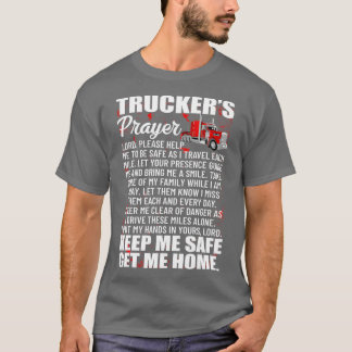 Truckers Prayer Keep Me Safe Get Me Home Haulier T T-Shirt