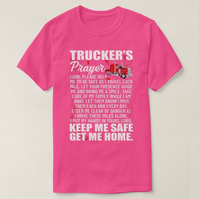 Truckers Prayer Keep Me Safe Get Me Home Haulier T T-Shirt (Design Front)