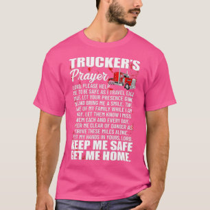Truckers Prayer Keep Me Safe Get Me Home Haulier T T-Shirt