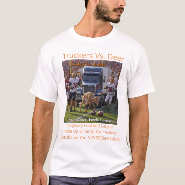 Truckers Vs Deer  T-Shirt (Front)