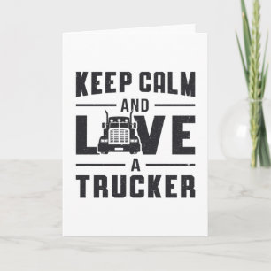 Truckers Wife Keep Calm And Love A Trucker Driver Card