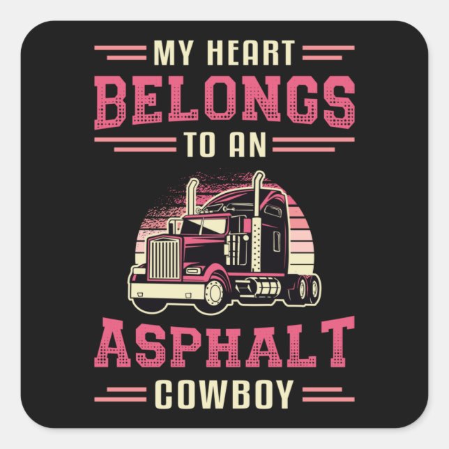 Truckers Wife My Heart Belongs Asphalt Cowboy Love Square Sticker (Front)