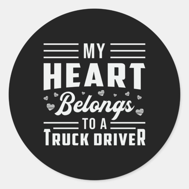 Truckers Wife My Heart Belongs To A Truck Driver Classic Round Sticker (Front)