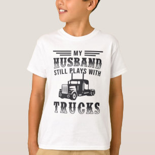 Truckers Wife My Husband Still Plays Vintage Funny T-Shirt