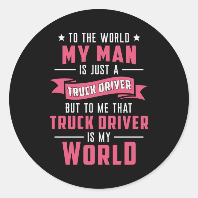 Truckers Wife My Man Is Just A Truck Driver Funny Classic Round Sticker (Front)