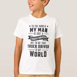 Truckers Wife My Man Is Just A Truck Driver Love T-Shirt