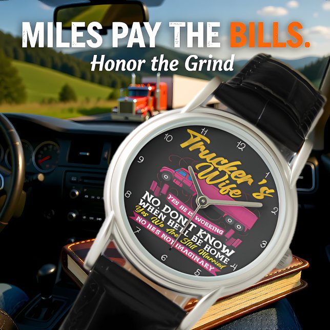 Trucker's Wife: Yes, He Is Working Watch (Creator Uploaded)