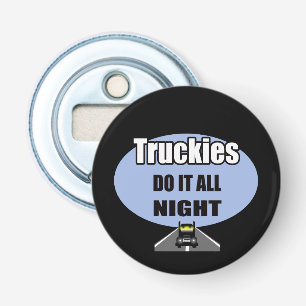truckies do it all night bottle opener