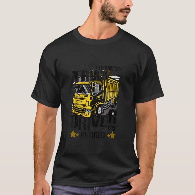 Trucking A Legendary Truck Driver Retired Trucker  T-Shirt (Front)