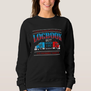 Trucking Trailer Wheeler Trucker Haulier Cargo Tru Sweatshirt