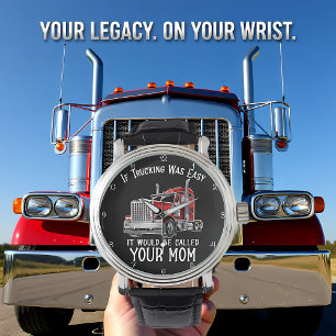 Trucking Was Easy Your Mum Watch