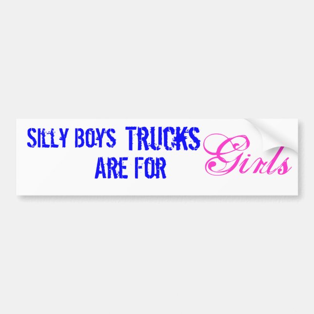 Trucks are for girls bumper sticker (Front)