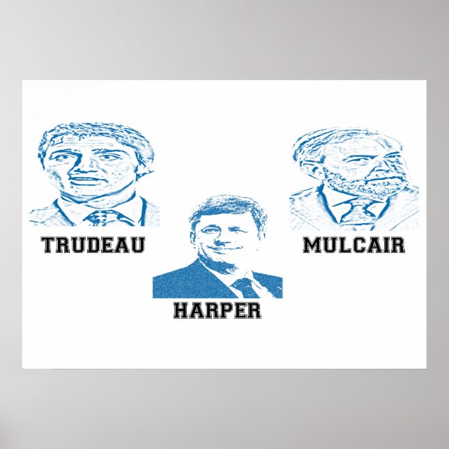 Trudeau Harper Mulcair Poster (Front)