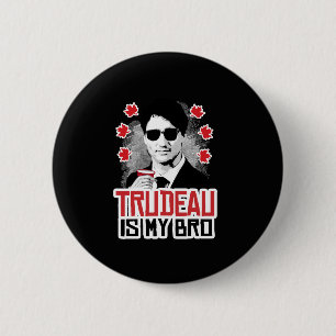 Trudeau is my Bro -.png 6 Cm Round Badge