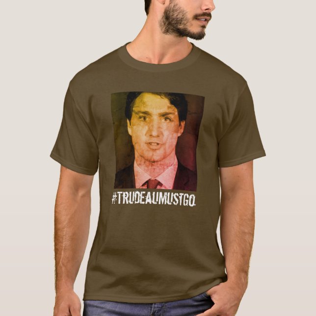 #TrudeauMustGo (Trudeau Must Go) T-Shirt (Front)