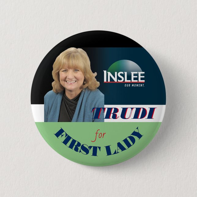 Trudi Inslee for First Lady 6 Cm Round Badge (Front)