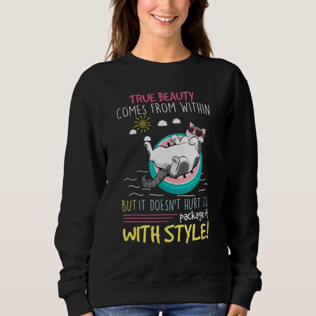 True Beauty Comes From Within But It Doesn't Hurt  Sweatshirt (Front)