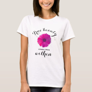 True beauty comes from within T-Shirt