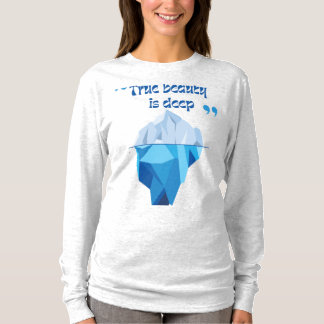 True Beauty Lies Beneath - Iceberg T-Shirt for Wom