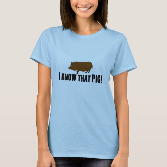 True Blood "I know That Pig" T-Shirt (Front)